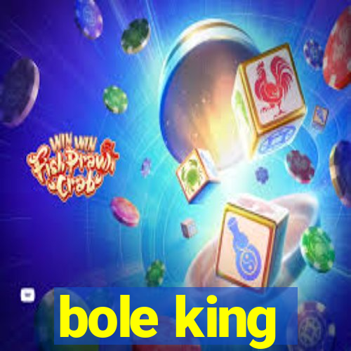 bole king